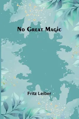 No Great Magic