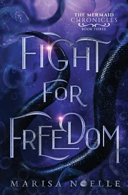 Lucha por la libertad: Las crónicas de las sirenas (libro 3) - Fight for Freedom: The Mermaid Chronicles (book 3)