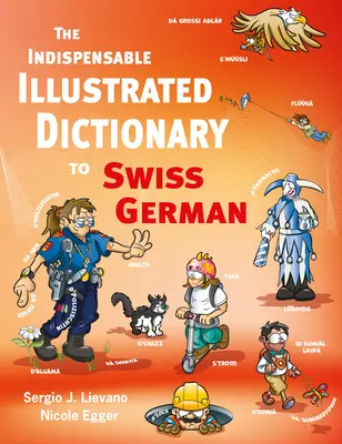 El indispensable diccionario ilustrado del suizo-alemán - The Indispensable Illustrated Dictionary to Swiss German