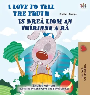 I Love to Tell the Truth (Libro Infantil Bilingüe Inglés Irlandés) - I Love to Tell the Truth (English Irish Bilingual Children's Book)