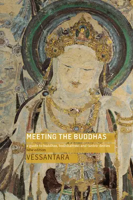 Encuentro con los Budas: Guía de budas, bodhisattvas y deidades tántricas - Meeting the Buddhas: A Guide to Buddhas, Bodhisattvas, and Tantric Deities