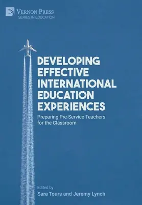 Desarrollo de experiencias educativas internacionales eficaces: Preparación de los futuros profesores para el aula - Developing Effective International Education Experiences: Preparing Pre-Service Teachers for the Classroom