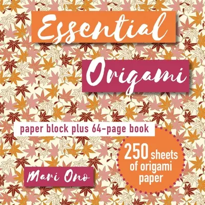 Origami esencial: Bloque de papel y libro de 64 páginas - Essential Origami: Paper Block Plus 64-Page Book