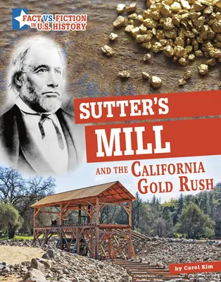 Sutter's Mill y la fiebre del oro de California: separar la realidad de la ficción - Sutter's Mill and the California Gold Rush: Separating Fact from Fiction