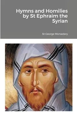 Himnos y Homilías de San Efraín el Sirio - Hymns and Homilies by St Ephraim the Syrian