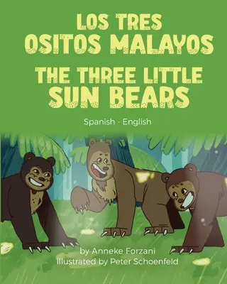 Los tres ositos malayos (español-inglés): Los tres ositos malayos - The Three Little Sun Bears (Spanish-English): Los tres ositos malayos