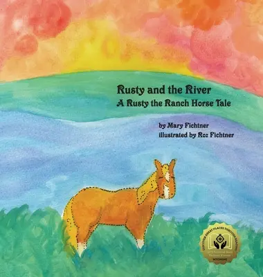 Rusty y el río: Un Cuento de Rusty el Caballo de Rancho - Rusty and the River: A Rusty the Ranch Horse Tale
