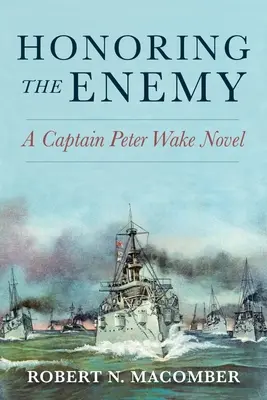 Honrar al enemigo: Una novela del capitán Peter Wake - Honoring the Enemy: A Captain Peter Wake Novel