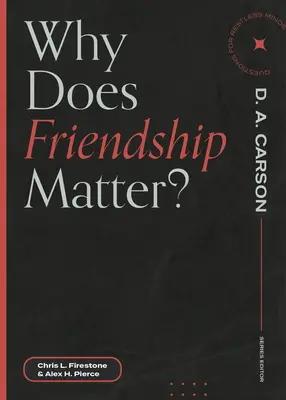 ¿Por qué importa la amistad? - Why Does Friendship Matter?