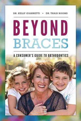 Más allá de los aparatos de ortodoncia: Guía del consumidor de ortodoncia - Beyond Braces: A Consumer's Guide to Orthodontics