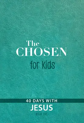 Los Escogidos para Niños - Libro Uno: 40 Días con Jesús - The Chosen for Kids - Book One: 40 Days with Jesus