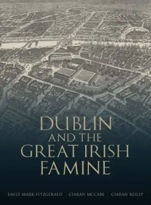 Dublín y la gran hambruna irlandesa - Dublin and the Great Irish Famine