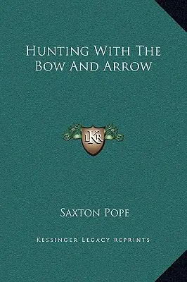 Caza con arco y flecha - Hunting With The Bow And Arrow