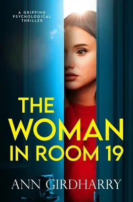 La mujer de la habitación 19: un thriller psicológico apasionante - The Woman in Room 19: A Gripping Psychological Thriller