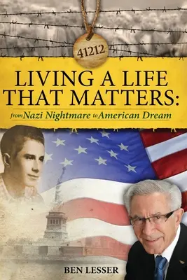 Vivir una vida que importa: de la pesadilla nazi al sueño americano - Living A Life That Matters: from Nazi Nightmare to American Dream