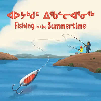 Fishing in the Summertime: Edición bilingüe en inuktitut e inglés - Fishing in the Summertime: Bilingual Inuktitut and English Edition