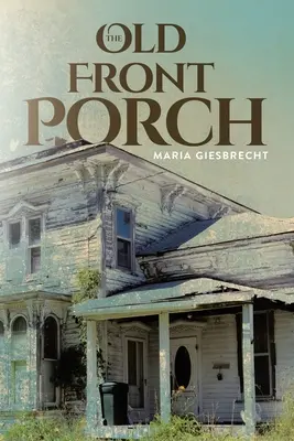 El viejo porche delantero - The Old Front Porch