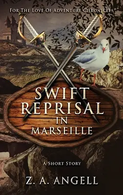 Rápida represalia en Marsella: Un cuento - Swift Reprisal In Marseille: A Short Story