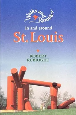 Paseos y excursiones por San Luis y sus alrededores - Walks and Rambles in and Around St. Louis