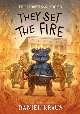 Ellos Prendieron el Fuego: La Saga de los Ositos, Libro 3 - They Set the Fire: The Teddies Saga, Book 3