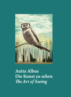 Anita Albus: El arte de ver - Anita Albus: The Art of Seeing