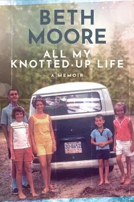 All My Knotted-Up Life: Memorias - All My Knotted-Up Life: A Memoir