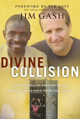 Colisión divina: Un niño africano, un abogado estadounidense y su extraordinaria batalla por la libertad - Divine Collision: An African Boy, an American Lawyer, and Their Remarkable Battle for Freedom