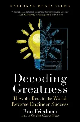 Descifrando la grandeza: Cómo los mejores del mundo invierten la ingeniería del éxito - Decoding Greatness: How the Best in the World Reverse Engineer Success