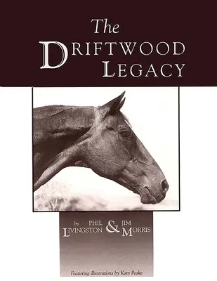 El legado de Driftwood: Un gran caballo de tiro y padre de caballos de tiro - The Driftwood Legacy: A Great Usin' Horse and Sire of Usin' Horses