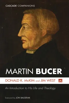 Martín Bucero: Introducción a su vida y teología - Martin Bucer: An Introduction to His Life and Theology