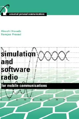 Simulación y software radioeléctrico para comunicaciones móviles (Libro ) - Simulation and Software Radio for Mobile Communications (Book )