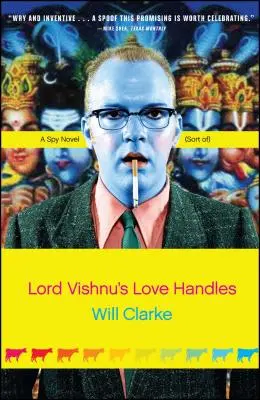 Lord Vishnu's Love Handles: Una novela de espías (más o menos) - Lord Vishnu's Love Handles: A Spy Novel (Sort Of)