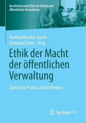 Ethik Der Macht Der ffentlichen Verwaltung: Zwischen Praxis Und Reflexion