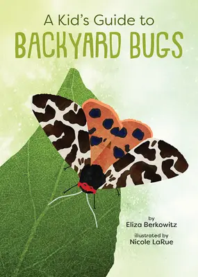 Guía infantil de los bichos del jardín - A Kid's Guide to Backyard Bugs