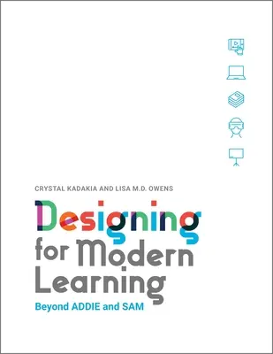 Diseñar para el aprendizaje moderno: Más allá de Addie y Sam - Designing for Modern Learning: Beyond Addie and Sam