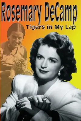 Rosemary DeCamp Tigres en mi regazo - Rosemary DeCamp: Tigers in My Lap