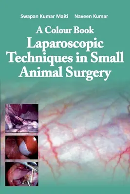 A Colour Book Técnicas laparoscópicas en cirugía de pequeños animales - A Colour Book Laparoscopic Techniques in Small Animal Surgery