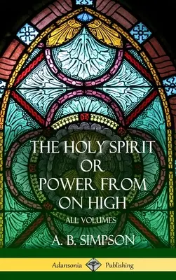 El Espíritu Santo o el poder de lo alto: Todos los volúmenes (Tapa dura) - 'The Holy Spirit' or 'Power from on High': All Volumes (Hardcover)