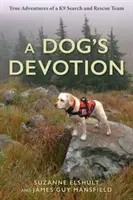 La devoción de un perro: Verdaderas aventuras de un equipo K9 de búsqueda y rescate - A Dog's Devotion: True Adventures of a K9 Search and Rescue Team