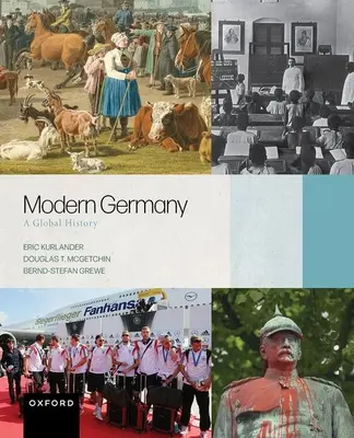La Alemania moderna: Una historia global - Modern Germany: A Global History