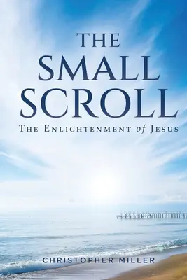 El pequeño pergamino: La iluminación de Jesús - The Small Scroll: The Enlightenment of Jesus