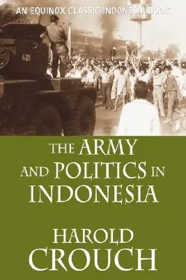 El ejército y la política en Indonesia (edición revisada) - The Army and Politics in Indonesia (Revised Edition)