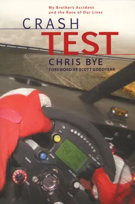 Crash Test: El accidente de mi hermano y la carrera de nuestras vidas - Crash Test: My Brother's Accident and the Race of Our Lives