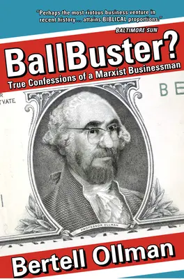 La Constitución de los Estados Unidos de América - Ballbuster?: True Confessions of a Marxist Businessman