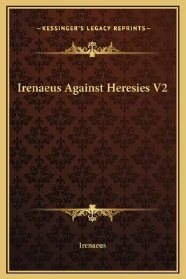 Ireneo contra las herejías V2 - Irenaeus Against Heresies V2