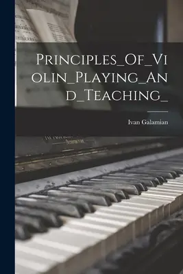 Principios del juego y la enseñanza del violín - Principles_Of_Violin_Playing_And_Teaching_