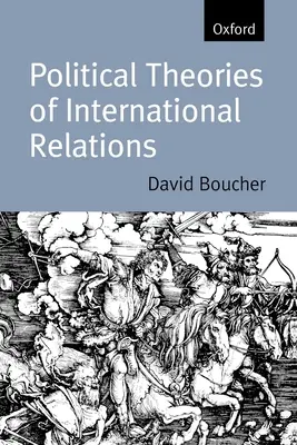 Teorías Políticas de las Relaciones Internacionales: De Tucídides a nuestros días - Political Theories of International Relations: From Thucydides to the Present