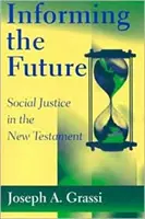 Informar el futuro: La justicia social en el Nuevo Testamento - Informing the Future: Social Justice in the New Testament