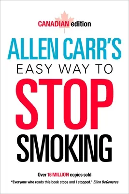 La manera fácil de dejar de fumar de Allen Carr: Edición canadiense - Allen Carr's Easy Way to Stop Smoking: Canadian Edition