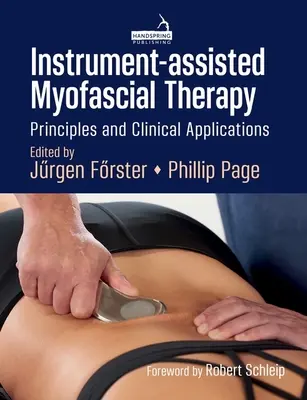 Terapia miofascial asistida por instrumentos: Principios y aplicaciones clínicas - Instrument-Assisted Myofascial Therapy: Principles and Clinical Applications